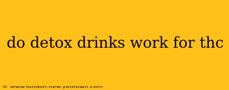 do detox drinks work for thc
