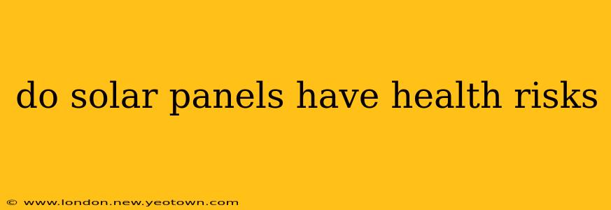 do solar panels have health risks