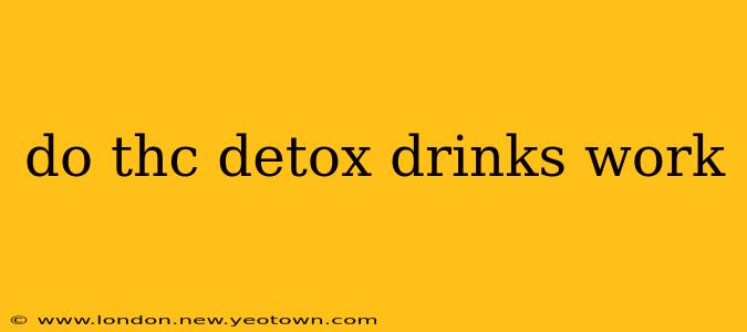 do thc detox drinks work