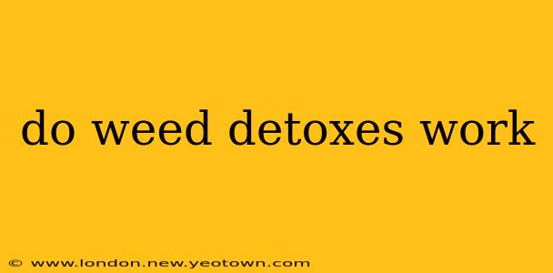 do weed detoxes work