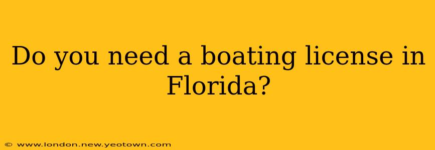 Do you need a boating license in Florida?