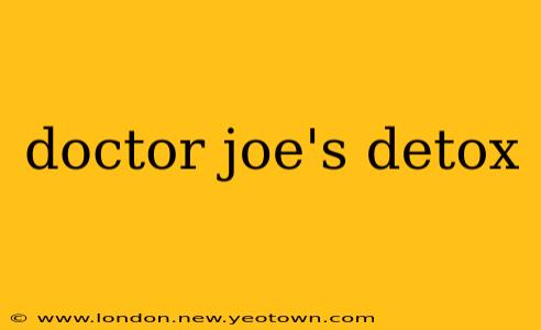doctor joe's detox
