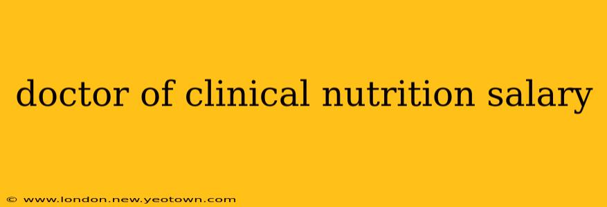 doctor of clinical nutrition salary