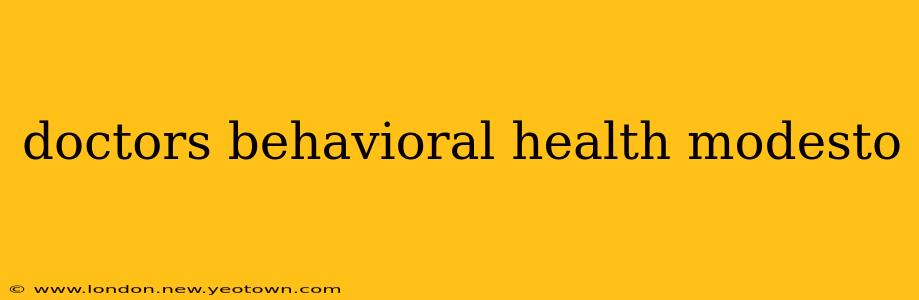 doctors behavioral health modesto