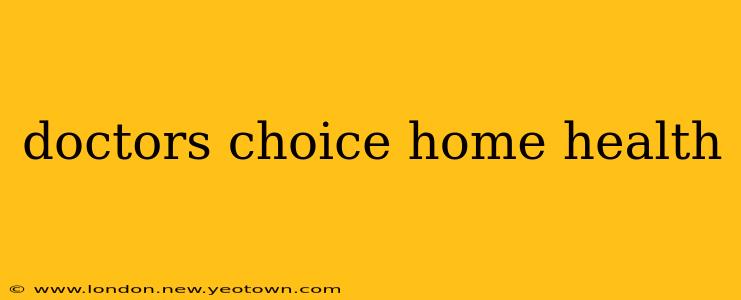 doctors choice home health