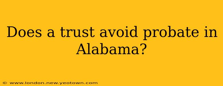 Does a trust avoid probate in Alabama?