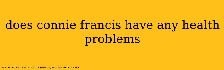 does connie francis have any health problems