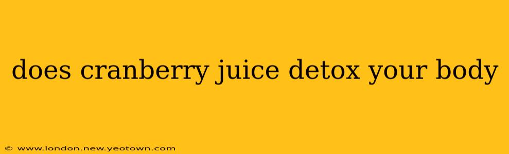 does cranberry juice detox your body