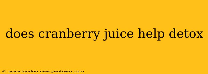 does cranberry juice help detox
