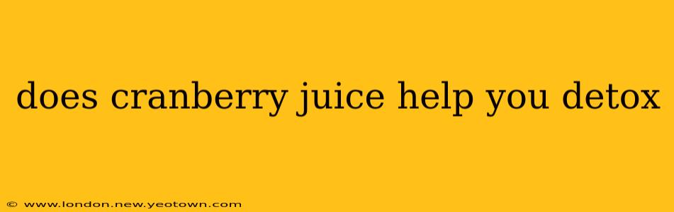 does cranberry juice help you detox