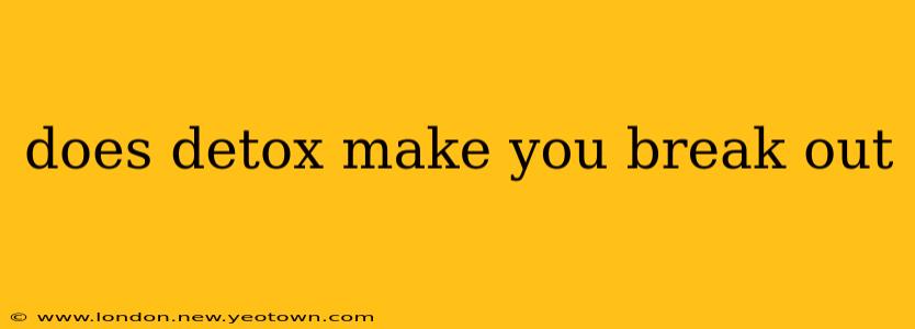 does detox make you break out