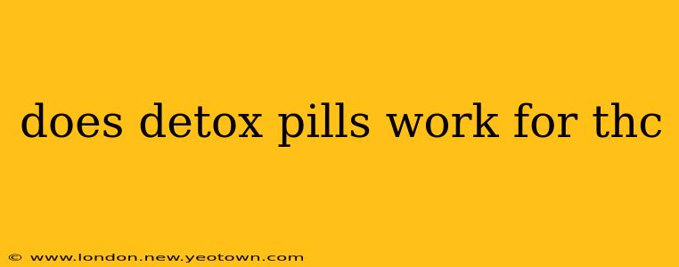 does detox pills work for thc