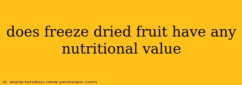 does freeze dried fruit have any nutritional value