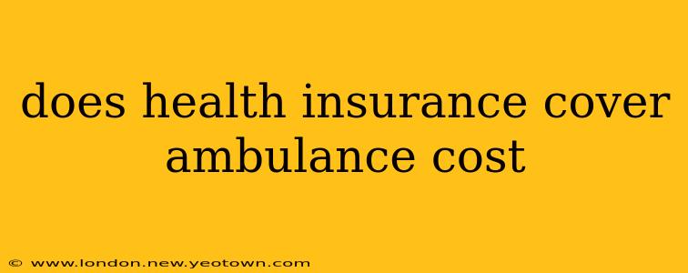 does health insurance cover ambulance cost