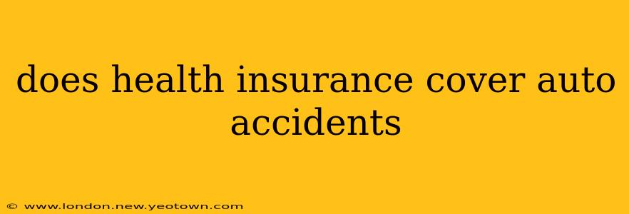 does health insurance cover auto accidents