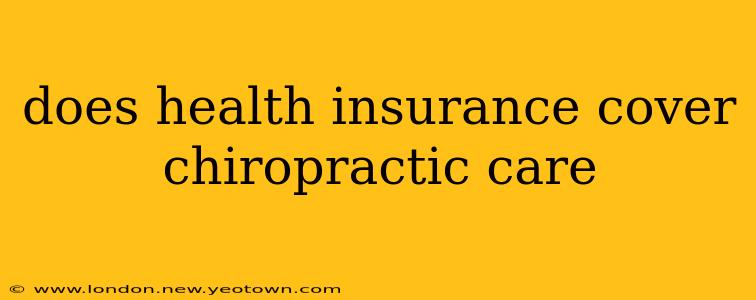 does health insurance cover chiropractic care
