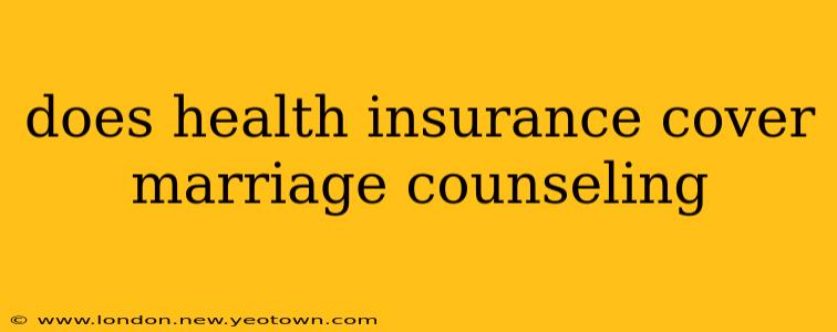 does health insurance cover marriage counseling