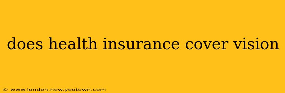 does health insurance cover vision