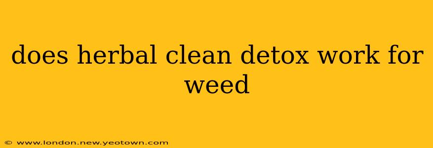 does herbal clean detox work for weed