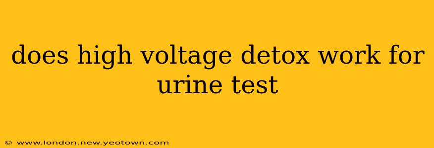 does high voltage detox work for urine test