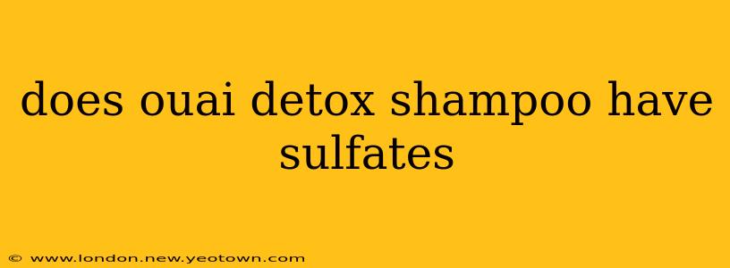 does ouai detox shampoo have sulfates