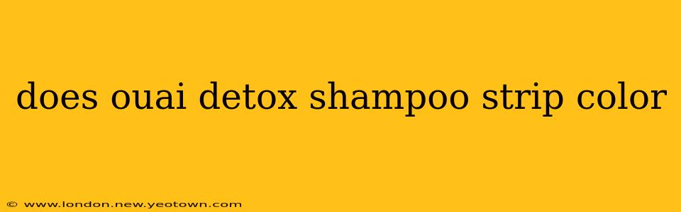 does ouai detox shampoo strip color