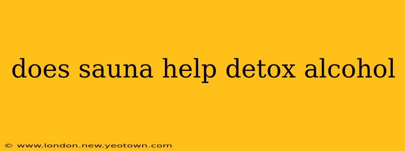 does sauna help detox alcohol