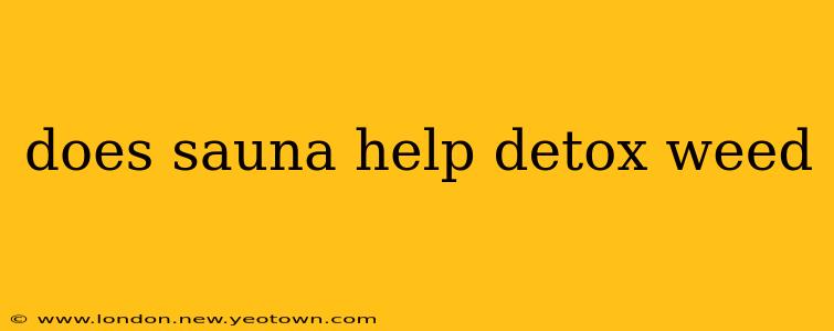 does sauna help detox weed
