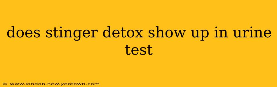 does stinger detox show up in urine test