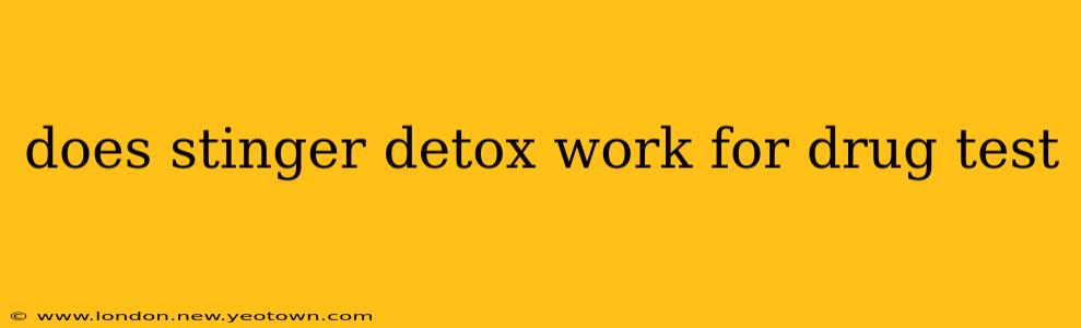 does stinger detox work for drug test
