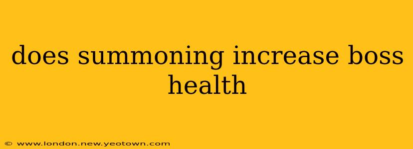 does summoning increase boss health