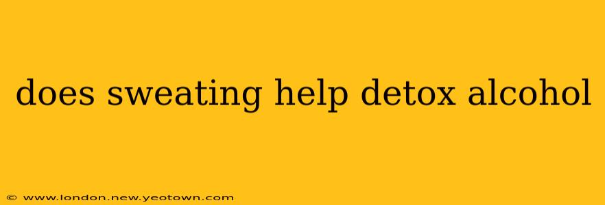 does sweating help detox alcohol