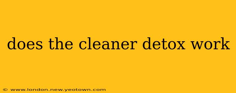 does the cleaner detox work