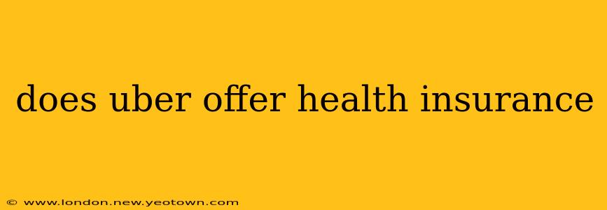 does uber offer health insurance