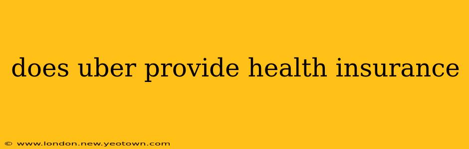 does uber provide health insurance