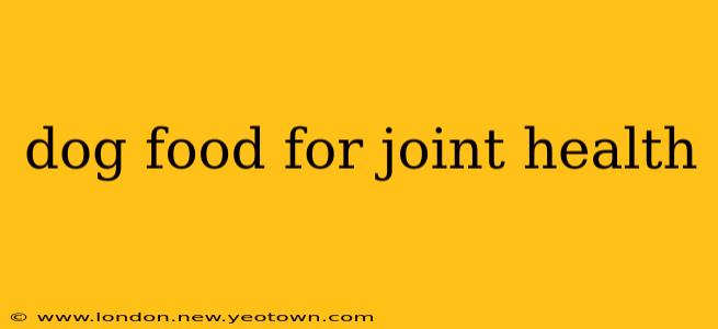 dog food for joint health