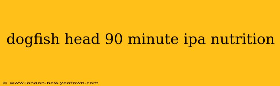 dogfish head 90 minute ipa nutrition