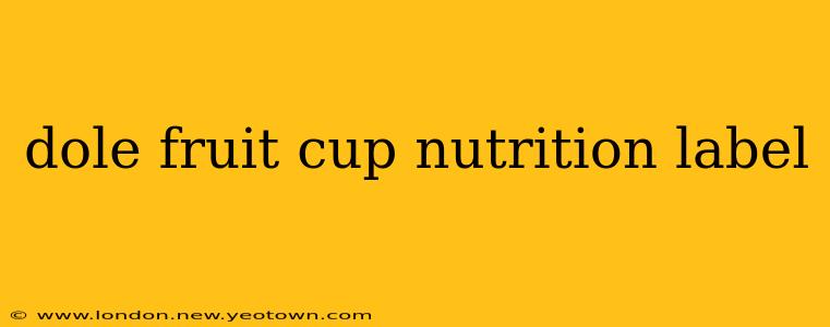 dole fruit cup nutrition label