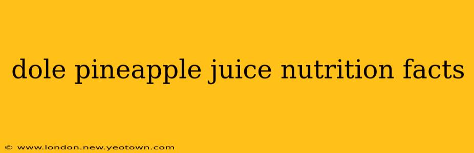 dole pineapple juice nutrition facts