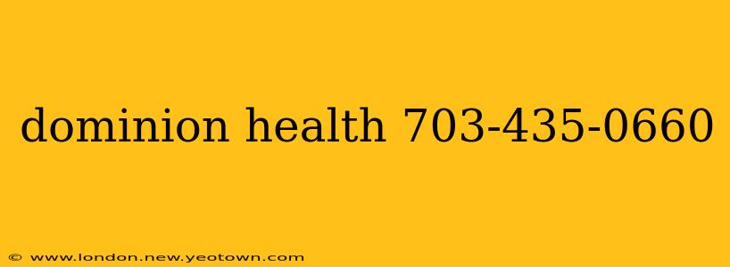 dominion health 703-435-0660
