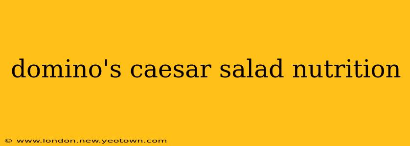 domino's caesar salad nutrition