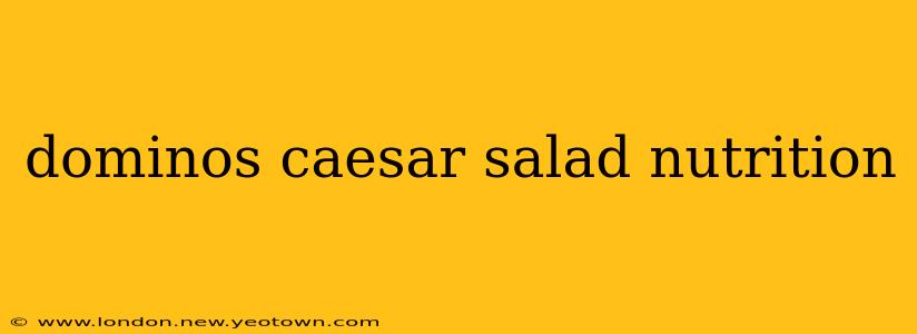 dominos caesar salad nutrition