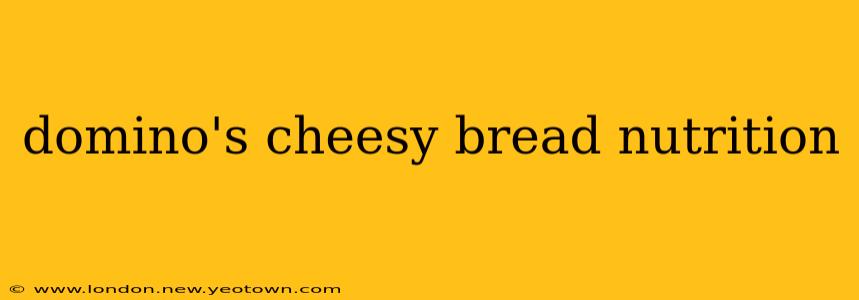 domino's cheesy bread nutrition