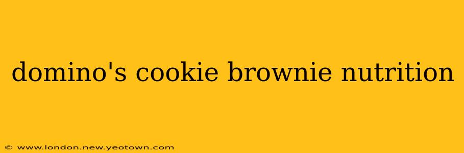 domino's cookie brownie nutrition