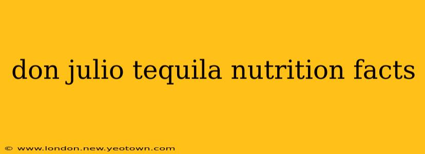 don julio tequila nutrition facts