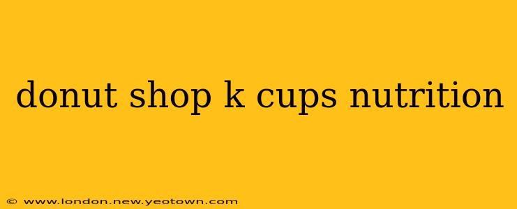 donut shop k cups nutrition