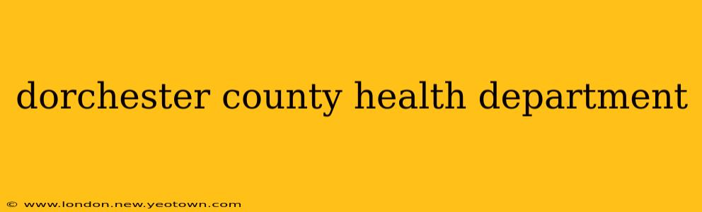 dorchester county health department