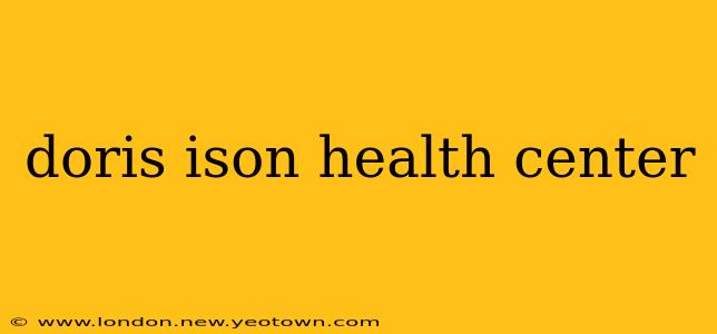 doris ison health center