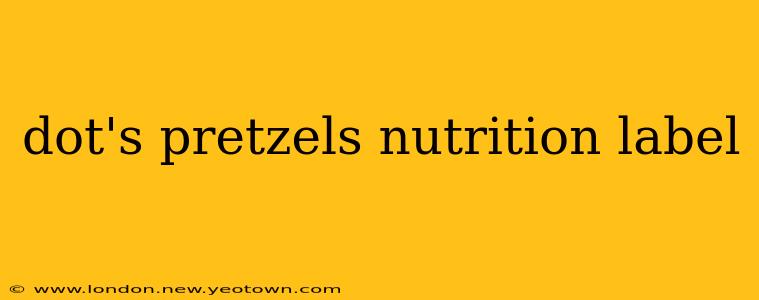 dot's pretzels nutrition label