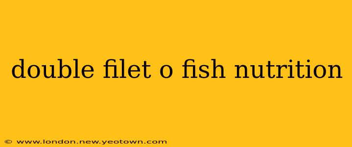 double filet o fish nutrition